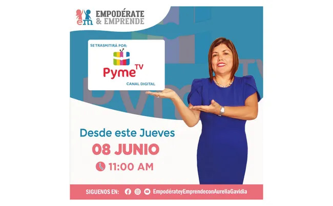 Afiche: Empodérate y Emprende se transmitirá por Pyme TV desde el jueves 8 de junio, a las 11:00 AM