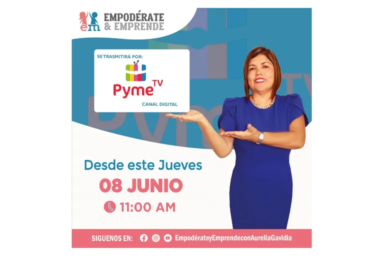 Afiche: Empodérate y Emprende se transmitirá por Pyme TV desde el jueves 8 de junio, a las 11:00 AM