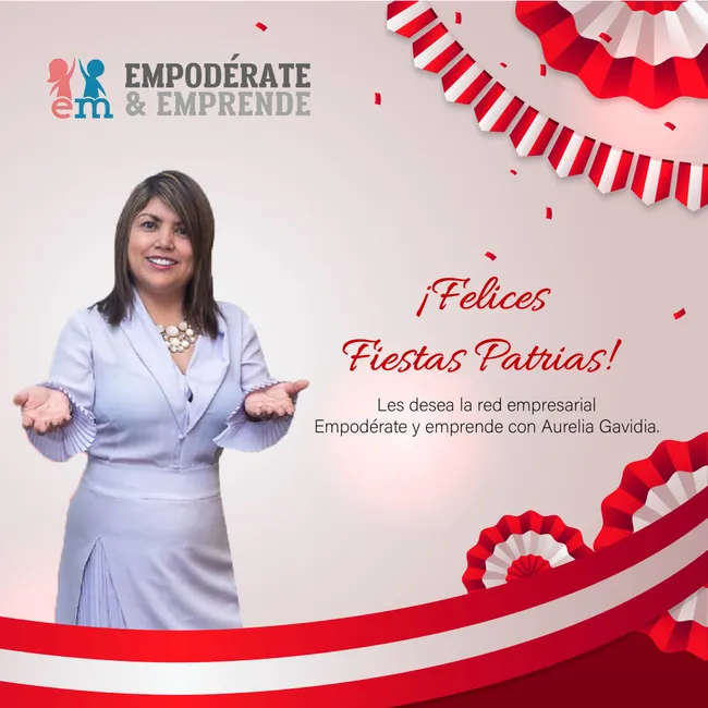 Saludo por Fiestas Patrias: mujer sonriente sobre fondo rojo y blanco con el texto ¡Felices Fiestas Patrias! de la red Empodérate y Emprende