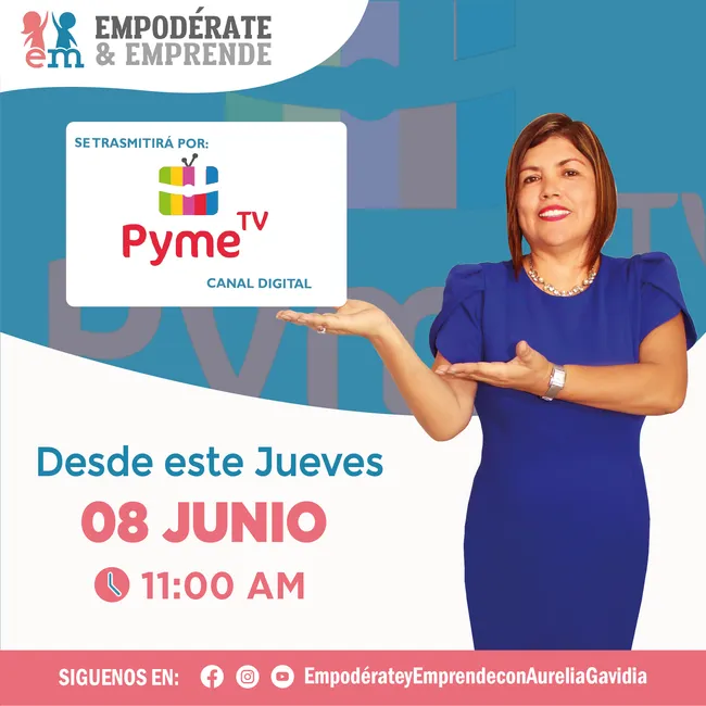 Afiche de Pyme TV: Aurelia Gavidia anuncia el programa desde el jueves 8 de junio a las 11:00 am